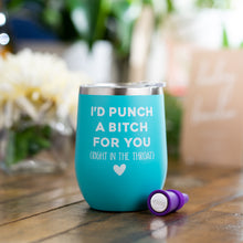 Load image into Gallery viewer, I&#39;d Punch a Bitch For You Tumbler - Bad Assed Women Gifts - BFF Gifts for Women - Birthday Wine Glass – Funny Wine Tumblers – BFF Gifts - Bestie Gifts
