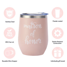 Load image into Gallery viewer, Matron of Honor Tumbler - Matron of Honor Gifts - Matron of Honor Proposal Gifts - Will You Be My Matron of Honor - Matron of Honor Wine Glass - Sister Matron of Honor Gift
